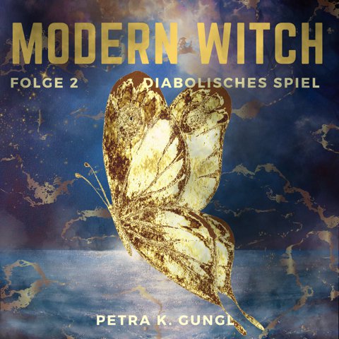 Cover of 'Modern Witch, Folge 2: Diabolisches Spiel' featuring a large gold butterfly against a blue marbled background. by Petra K. Gungl.